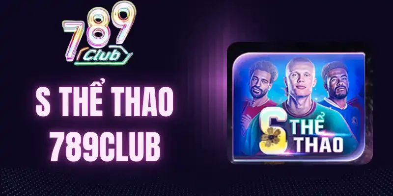 Giới thiệu 3 loại kèo bóng phổ biến tại S thể thao 789Club