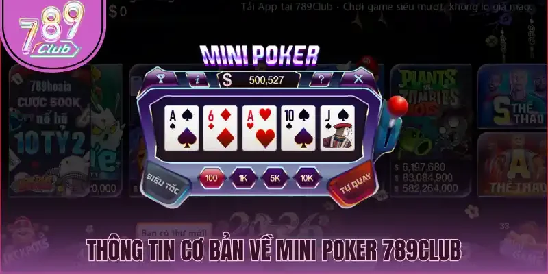 Thông tin cơ bản về Mini Poker 789Club