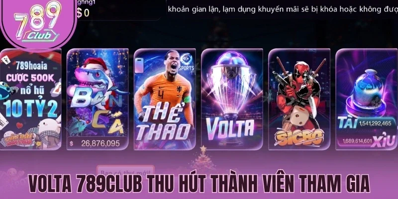 Volta 789Club thu hút thành viên tham gia